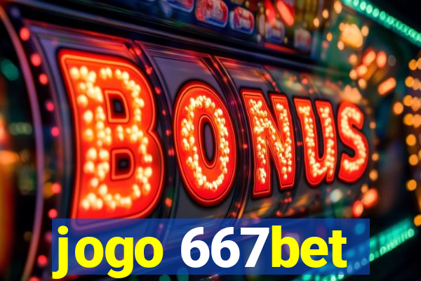 jogo 667bet